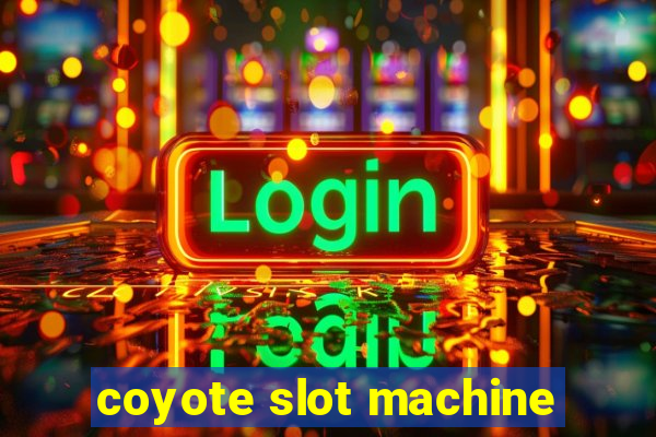 coyote slot machine